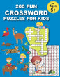 200 Fun Crossword Puzzles for Kids: First Children Crossword Puzzle Book for Kids Age 6, 7, 8, 9 and 10 and for 3rd graders, Kids Crosswords (Easy Wor - Paperback