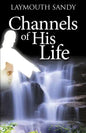 Channels of His Life - Paperback