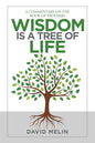 Wisdom Is a Tree of Life: A Commentary on the Book of Proverbs - Paperback