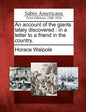 An Account of the Giants Lately Discovered: In a Letter to a Friend in the Country. - Paperback
