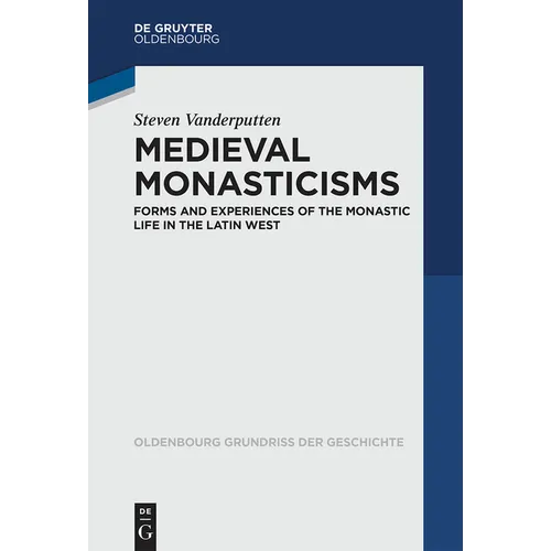 Medieval Monasticisms: Forms and Experiences of the Monastic Life in the Latin West - Paperback