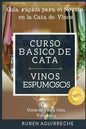 Curso Básico de Cata (Vinos Espumosos): Guía rápida para el Novato en la Cata de Vinos - Paperback