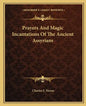 Prayers and Magic Incantations of the Ancient Assyrians - Paperback