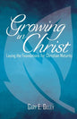Growing in Christ: Laying the Foundations for Christian Maturity - Paperback