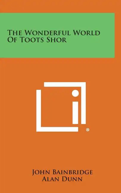 The Wonderful World Of Toots Shor - Hardcover