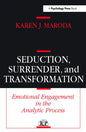 Seduction, Surrender, and Transformation: Emotional Engagement in the Analytic Process - Paperback