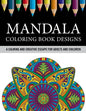 Mandala Coloring Book Designs: A Calming and Creative Escape for Adults and Children - Paperback