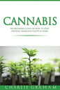 Cannabis: The Beginners Guide on How to Start Growing Marijuana Plants at Home - Paperback