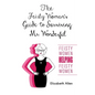 The Feisty Woman's Guide to Surviving Mr. Wonderful: "Feisty Women Helping Feisty Women" - Paperback
