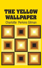 The Yellow Wallpaper - Hardcover