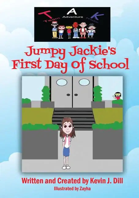 Team Adventure Kids: Jumpy Jackie's First Day of School - Paperback