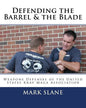 Defending the Barrel & the Blade: : Weapons Defenses of the United States Krav Maga Association - Paperback