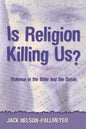 Is Religion Killing Us?: Violence in the Bible and the Quran - Paperback