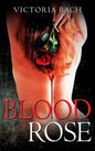 Blood Rose - Hardcover