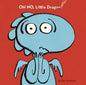 Oh No, Little Dragon! - Hardcover