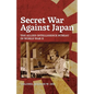 Secret War Against Japan: The Allied Intelligence Bureau in World War II - Paperback