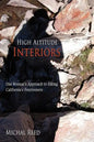 High Altitude Interiors: One Woman's Approach to Hiking California's Fourteeners - Paperback