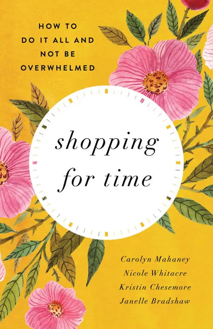 Shopping for Time: How to Do It All and Not Be Overwhelmed (Redesign) - Paperback