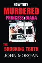 How They Murdered Princess Diana: The Shocking Truth - Paperback