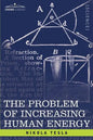 The Problem of Increasing Human Energy: With Special Reference to the Harnessing of the Sun's Energy - Paperback