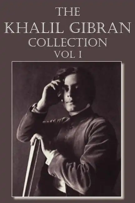 The Khalil Gibran Collection Volume I - Paperback