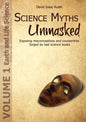 Science Myths Unmasked: Exposing Misconceptions and Counterfeits Forged by Bad Science Books (Vol.1: Earth and Life Science) - Paperback
