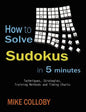 How to Solve Sudokus in 5 Minutes - Techniques, Strategies, Training Methods and Timing Charts for Hard and Extreme Sudoku's - Paperback