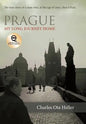 Prague: My Long Journey Home a Memoir of Survival, Denial, and Redemption - Hardcover