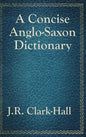 A Concise Anglo-Saxon Dictionary - Hardcover