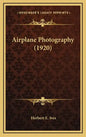 Airplane Photography (1920) - Hardcover