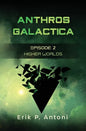 Anthros Galactica - Higher Worlds: Episode 2 - Paperback