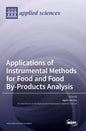 Applications of Instrumental Methods for Food and Food By-Products Analysis - Hardcover
