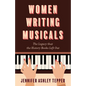 Women Writing Musicals: The Legacy That the History Books Left Out - Hardcover