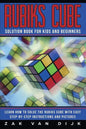 Rubiks Cube Solution Book for Kids and Beginners: Learn How to Solve the Rubiks Cube with Easy Step-by-Step Instructions and Pictures (IN COLOR) - Paperback