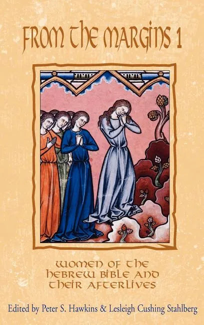 From the Margins 1: Women of the Hebrew Bible and Their Afterlives - Hardcover