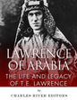 Lawrence of Arabia: The Life and Legacy of T.E. Lawrence - Paperback