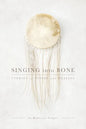 Singing into Bone: Stories of Vision and Healing - Paperback