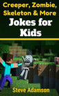 Creeper, Zombie, Skeleton and More Jokes for Kids - Paperback