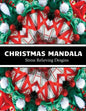 Christmas Mandala stress relieving designs: An adult coloring book for christmas mandala lovers - Paperback