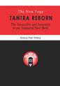 The New Yoga - Tantra Reborn: The Sensuality and Sexuality of our immortal Soul Body - Paperback