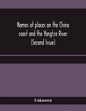 Names of places on the China coast and the Yangtze River (Second Issue) - Paperback