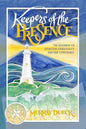 Keepers of The Presence: The roadmap to spiritual sensitivity and God's presence - Paperback