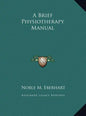 A Brief Physiotherapy Manual - Hardcover