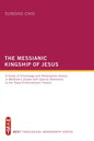 The Messianic Kingship of Jesus: A Study of Christology and Redemptive History in Matthew's Gospel with Special Reference to the "Royal Enthronment" P - Paperback