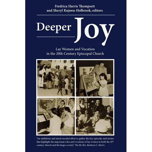 Deeper Joy: Lay Women and Vocation in the 20th Century Episcopal Church - Paperback