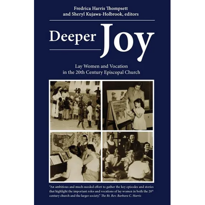 Deeper Joy: Lay Women and Vocation in the 20th Century Episcopal Church - Paperback