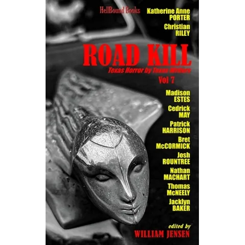 Road Kill: Texas Horror by Texas Writers Volume 7 - Paperback