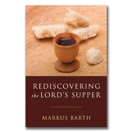 Rediscovering the Lord's Supper: Communion with Israel, with Christ, and Among the Guests - Paperback