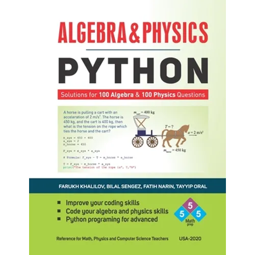 Algebra & Physics - Python: Python Solutions for 100 Algebra and 100 Physics Questions - - Paperback