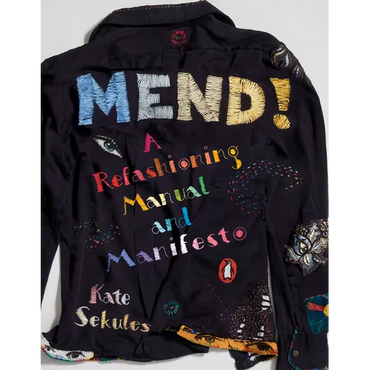 Mend!: A Refashioning Manual and Manifesto - Paperback